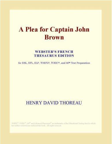 A Plea for Captain John Brown (Webster’s French Thesaurus Edition)