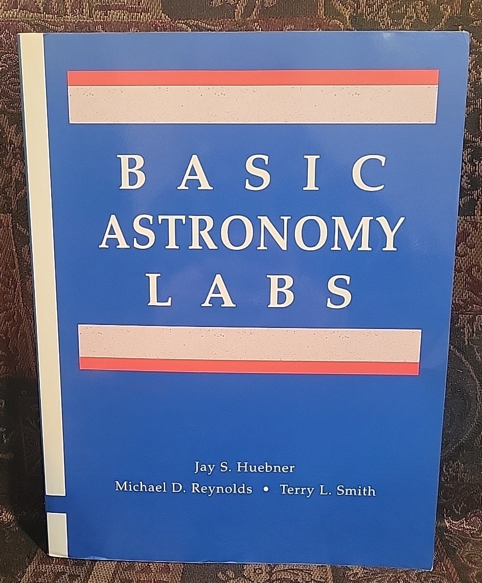 BASIC ASTRONOMY LABS (2ND EDITION) By Jay S. Huebner & Michael D. Reynolds