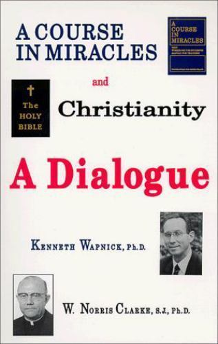 A Course in Miracles and Christianity: A Dialogue Wapnick & Clarke NEW