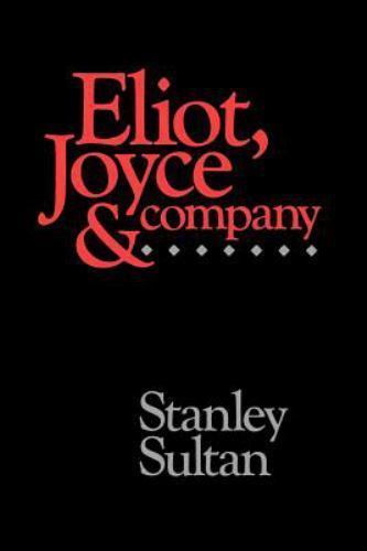 Eliot, Joyce and Company, Paperback by Sultan, Stanley, Like New Used, Free s…