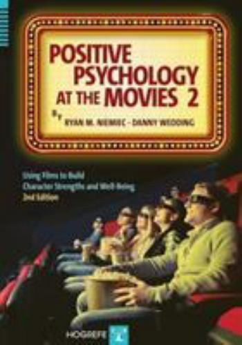 Positive Psychology at the Movies: Using Films to Build Virtues and Character S