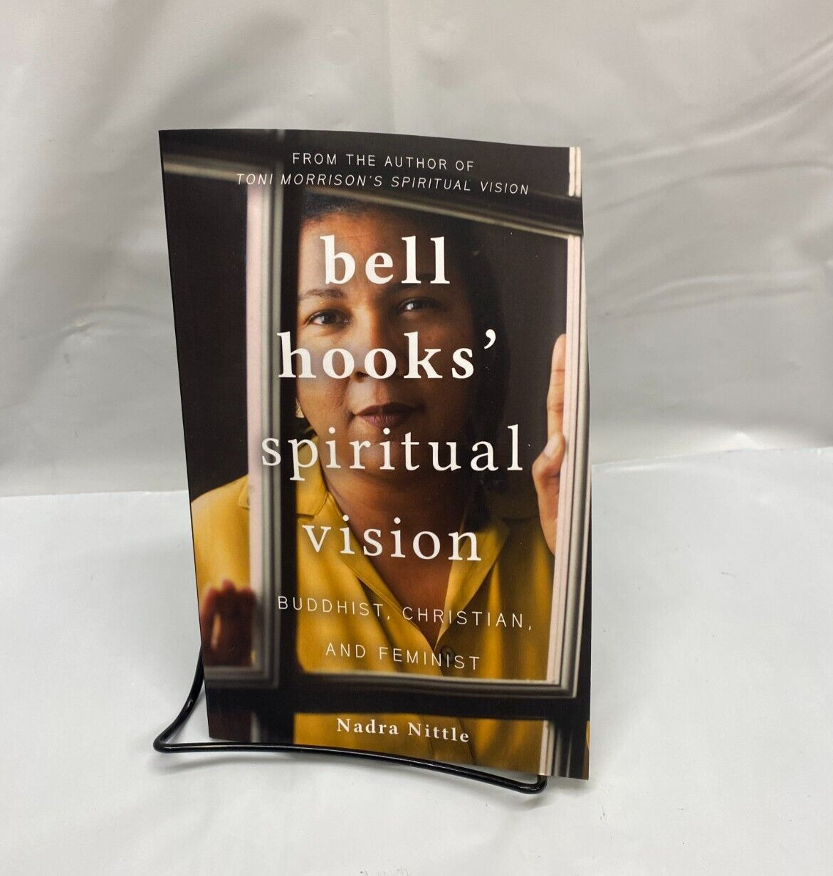 Bell Hooks’ Spiritual Vision : Buddhist, Christian, and Feminist by Nadra Nittle