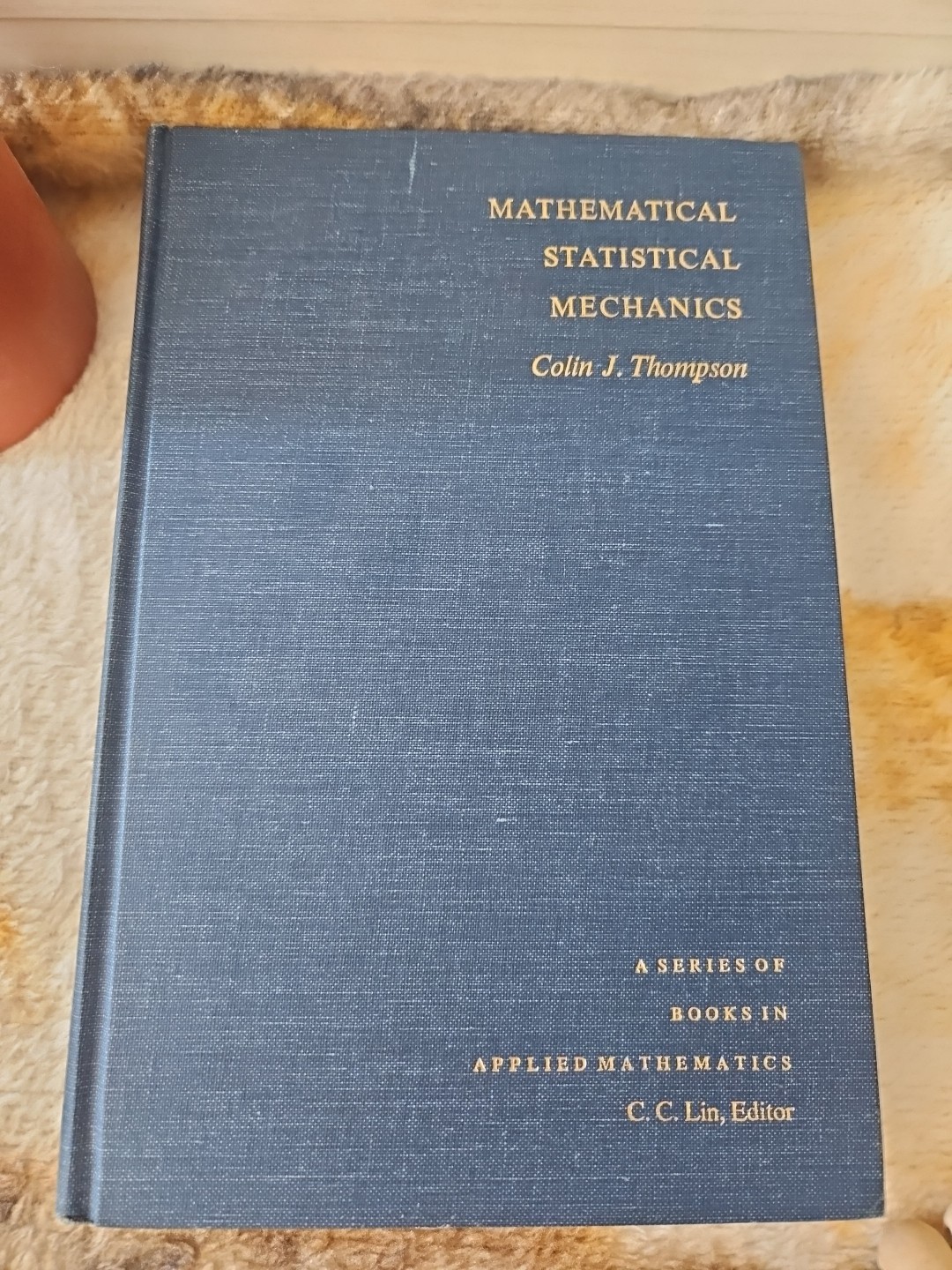 Mathematical Statistical Mechanics by Colin J THOMPSON