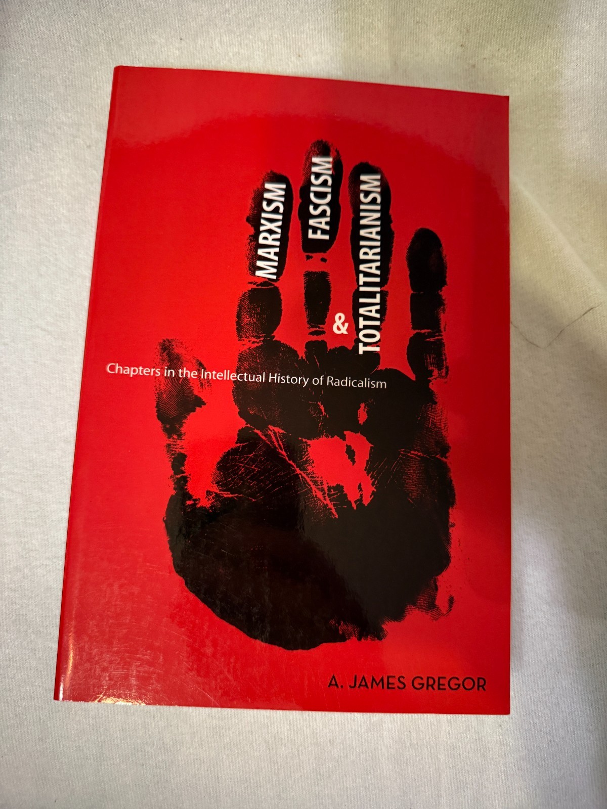 MARXISM FASCISM & TOTALITARIANISM A James Gregor PB political philosophy