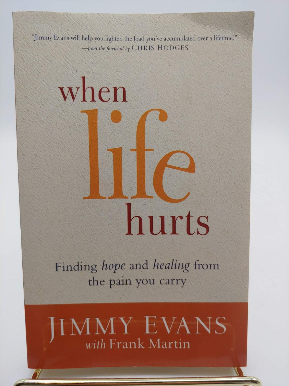 When Life Hurts | Jimmy Evans | Christian Healing Book | Paperback | Baker Books