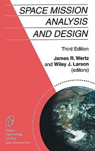 Space Mission Analysis and Design by J R Wertz: Used