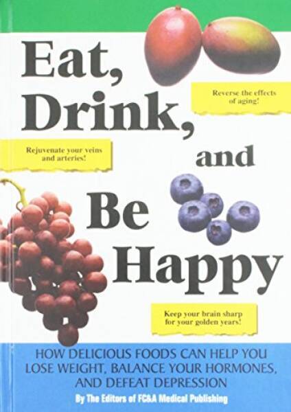 Eat, Drink and Be Happy – Hardcover By FC&A – VERY GOOD