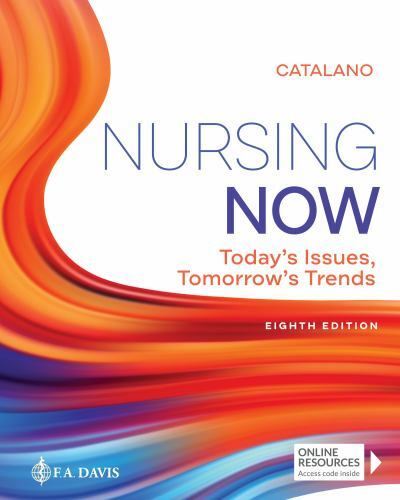 Nursing Now : Today’s Issues, Tomorrows Trends by Joseph T. Catalano (2019,…