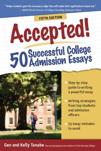 Accepted! 50 Successful College Admission Essays by Tanabe, Gen,Tanabe, Kelly, A