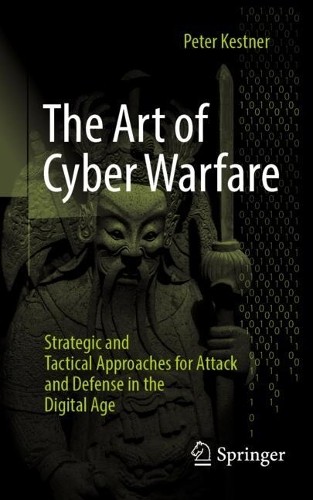 Peter Kestner The Art of Cyber Warfare (Paperback)