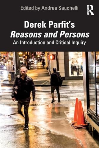 Derek Parfit’s Reasons and Persons: An Introduction and … Paperback / softback
