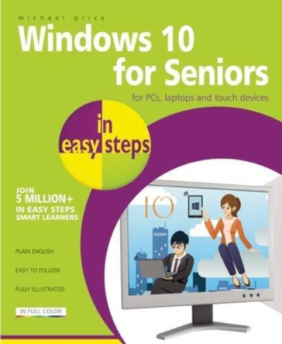 Windows 10 for Seniors in easy steps – Paperback By Price, Michael – VERY GOOD
