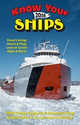 Know Your Ships 2016: Field Guide to Boats & Boatwatching – Great Lakes / St….