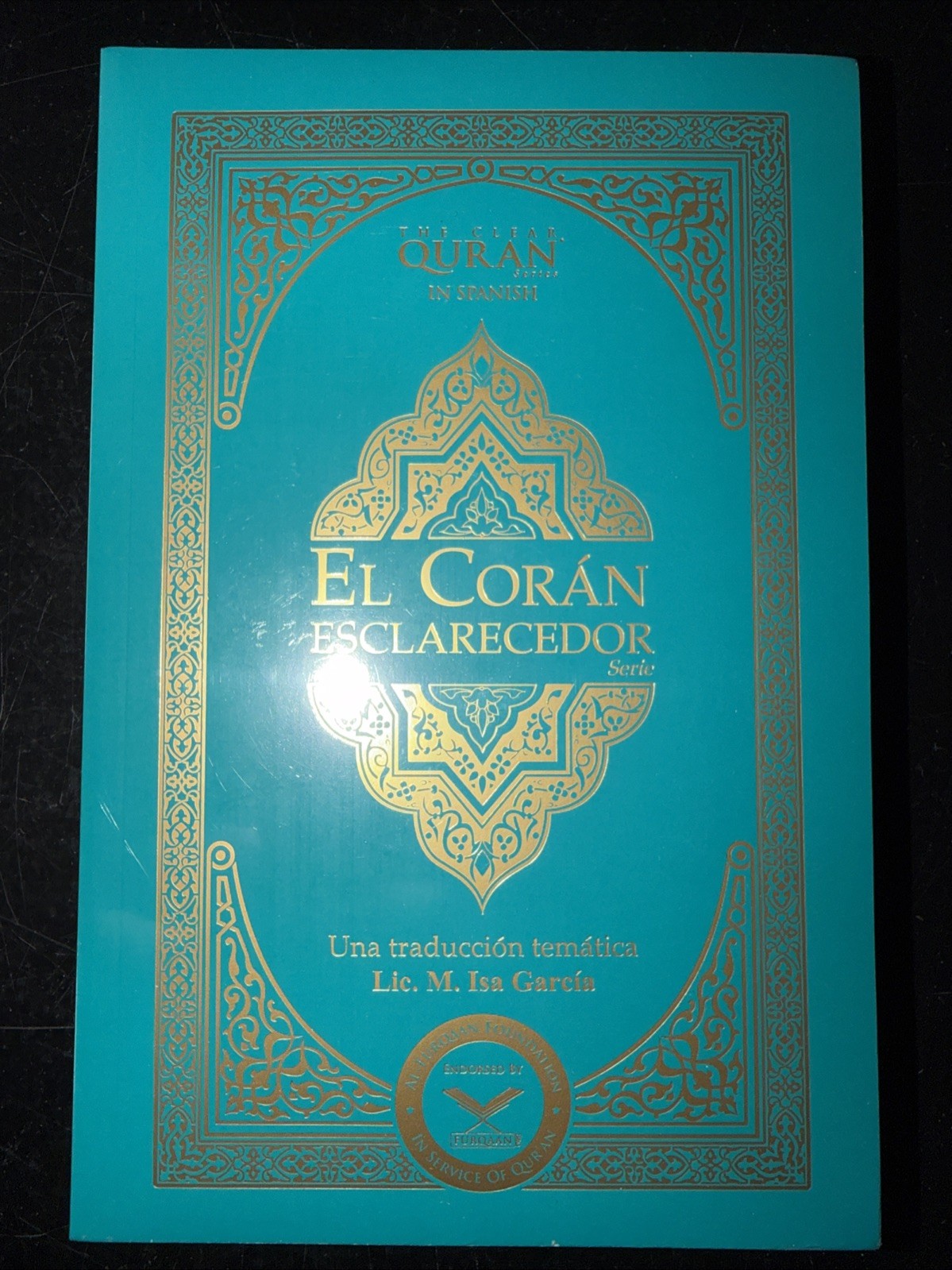 El Coran Esclarecedor/The Clear Quran Spanish Translation by Isa Garcia
