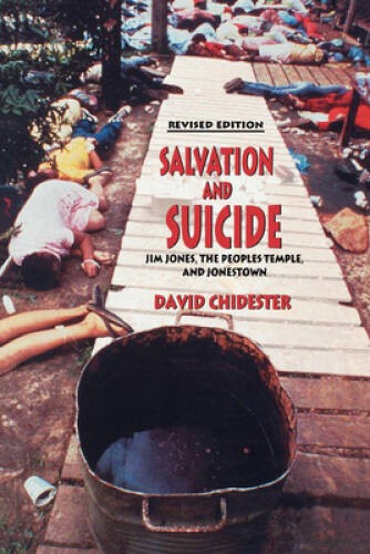 Salvation and Suicide: An Interpretation of Jim Jones, the Peoples Temple – GOOD