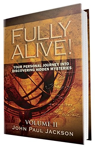 FULLY ALIVE! VOLUME 2 By John Paul Jackson & Michael Wise – Hardcover BRAND NEW
