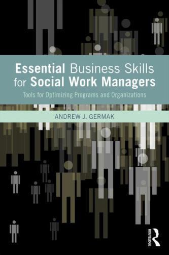 Essential Business Skills for Social Work Managers: Tools for Optimizing…