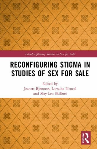 Reconfiguring Stigma in Studies of Sex for Sale : Sexuality, Politics and Eve…