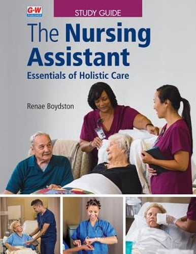 The Nursing Assistant: Essentials of Holistic Care by Renae Boydston: Used