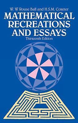 Mathematical Recreations and Essays by Ball, W. W. Rouse; Coxeter, H. S. M.