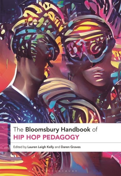 Bloomsbury Handbook of Hip Hop Pedagogy, Paperback by Kelly, Lauren Leigh (ED…