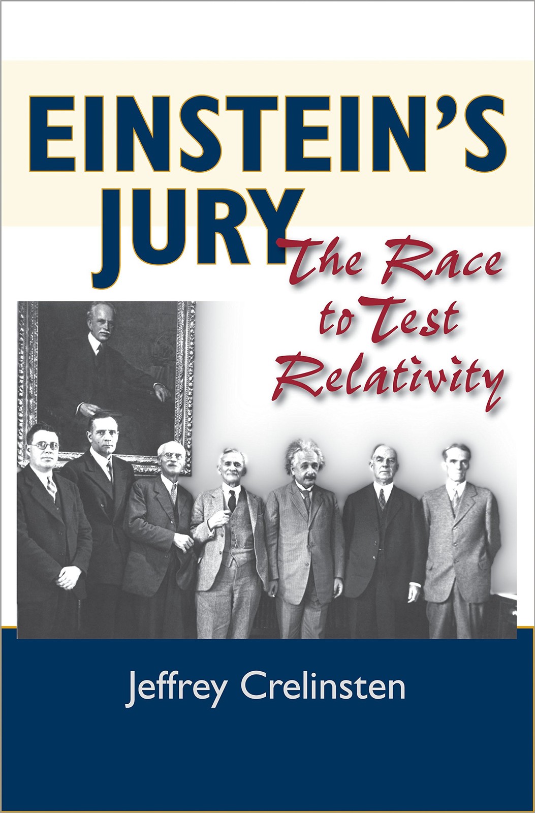 Einstein’s Jury: The Race to Test Relativity – hardcover Crelinsten, Jeffrey