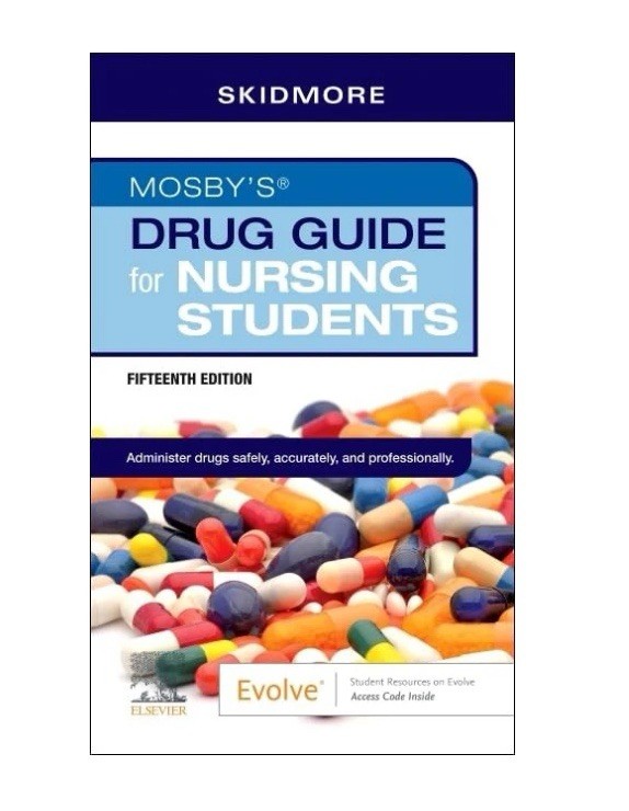 Mosby’s Drug Guide for Nursing Students by Linda Skidmore-Roth