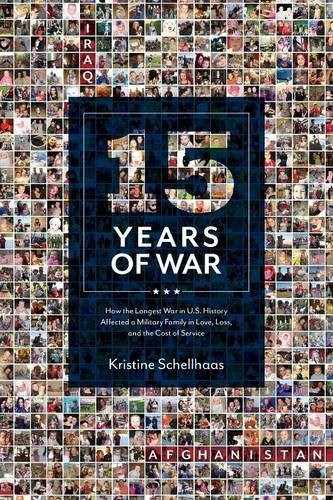 15 YEARS OF WAR: HOW THE LONGEST WAR IN U.S. HISTORY By Kristine Schellhaas *VG*