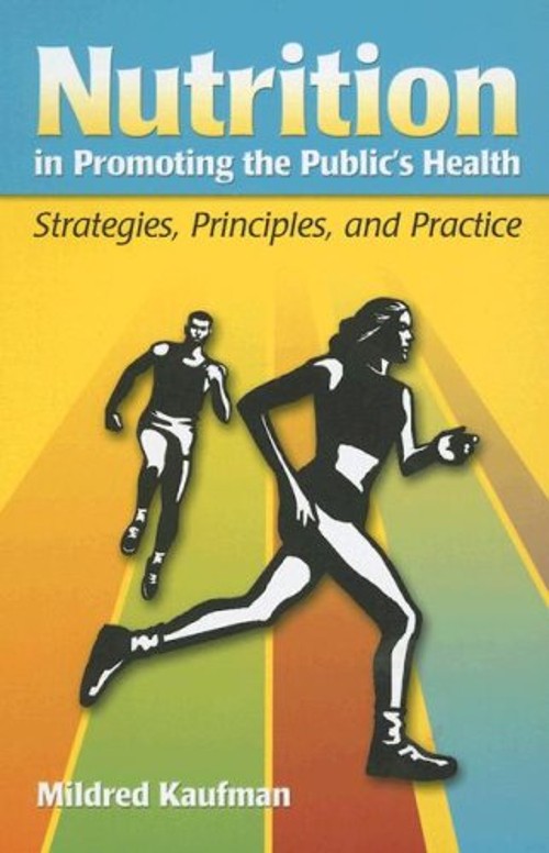 Nutrition in Promoting the Public’s Health : Strategies, Principl
