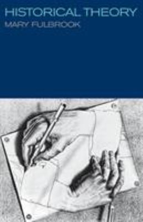 Historical Theory Paperback Mary Fulbrook