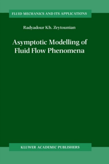 Zeytounian – Asymptotic Modelling of Fluid Flow Phenomena – New hardba – X555z