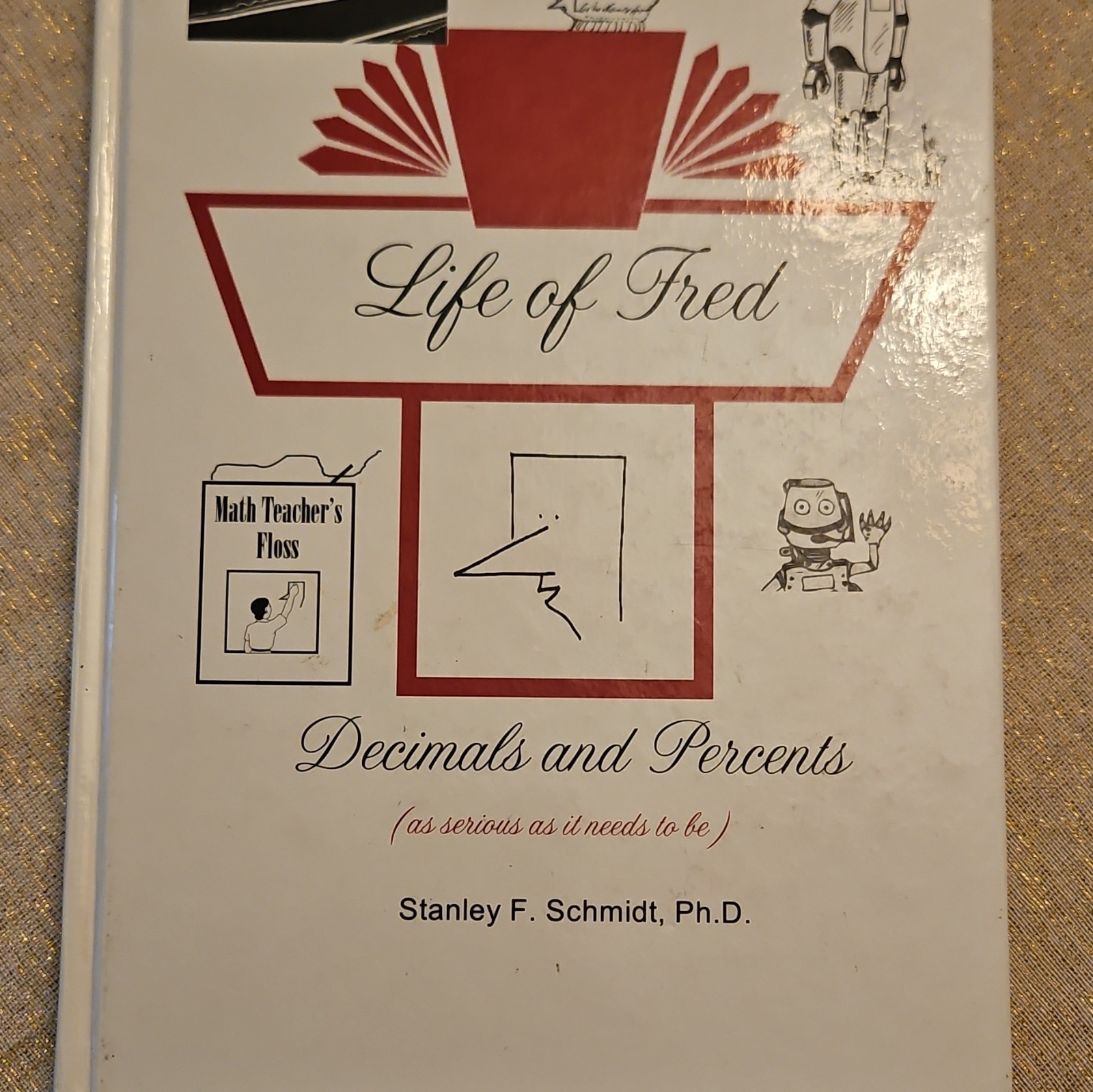 Life of Fred Decimals and Percents Beginner Hardcover Stanley F. Schmidt 2010