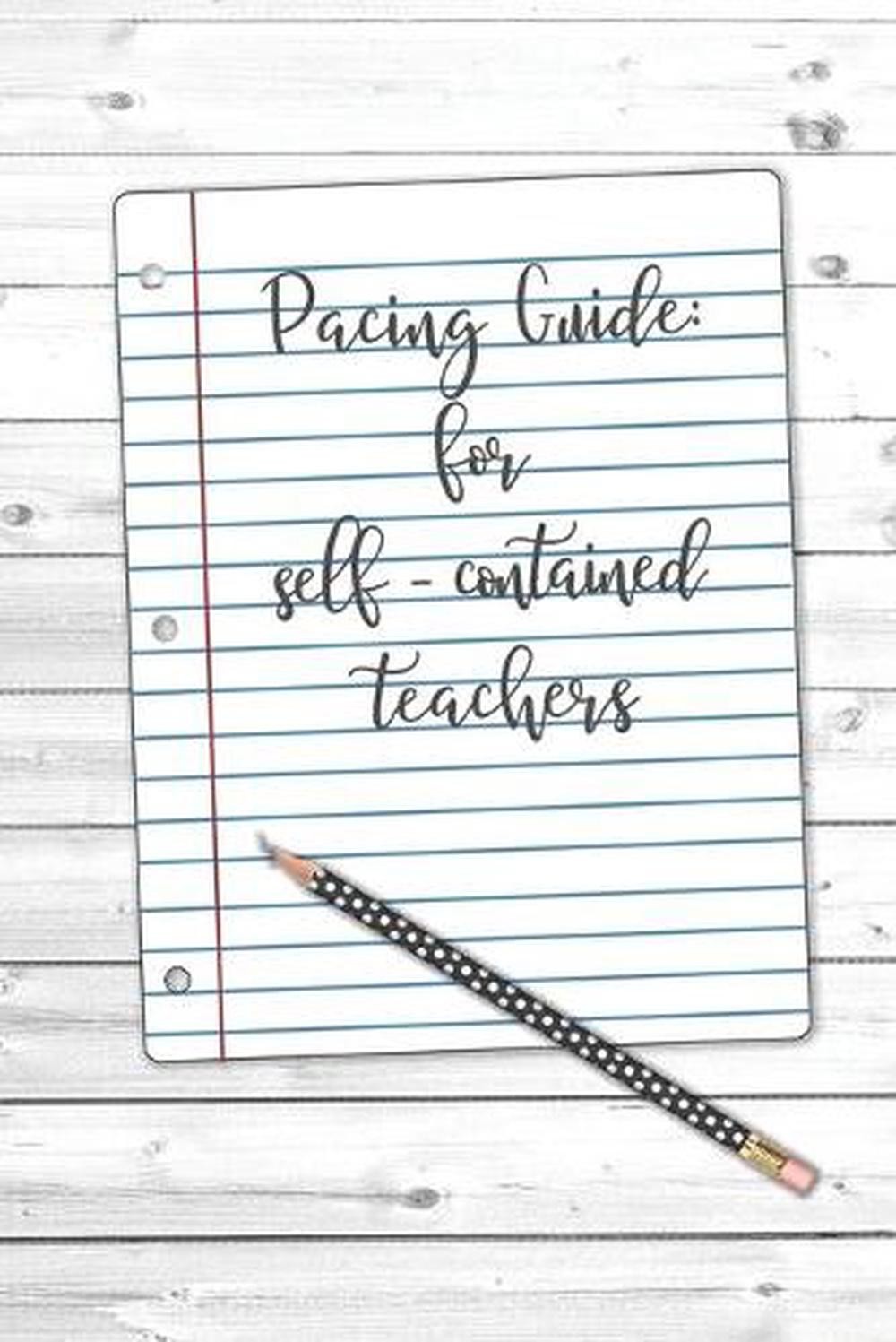 Pacing Guide: For Self-Contained Teachers: Weekly – 6 x 9″ – 110 pages – Matte C