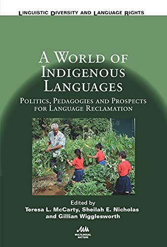 A World of Indigenous Languages: Politics, Pedagogies and Prospe