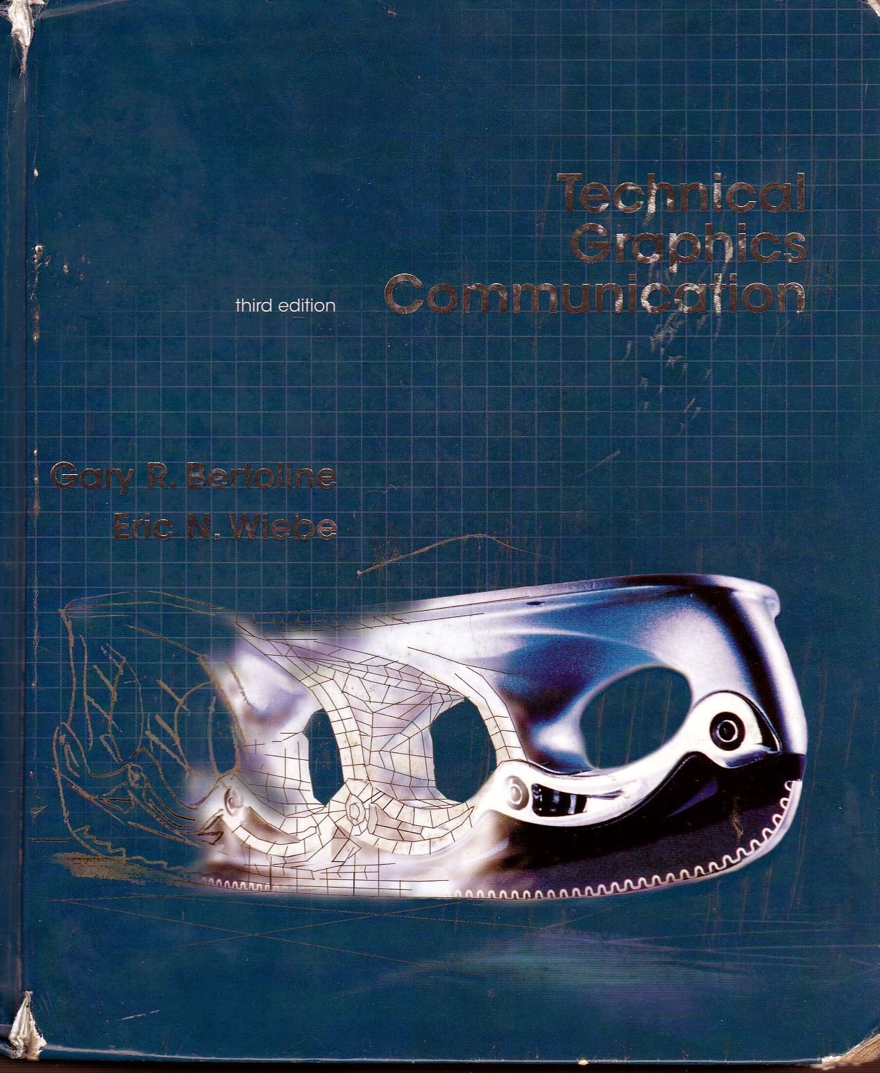 Technical Graphics Communication, 3rd edition by Bertoline