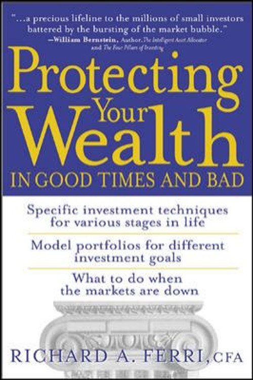 Protecting Your Wealth in Good Times and Bad Paperback Richard A.