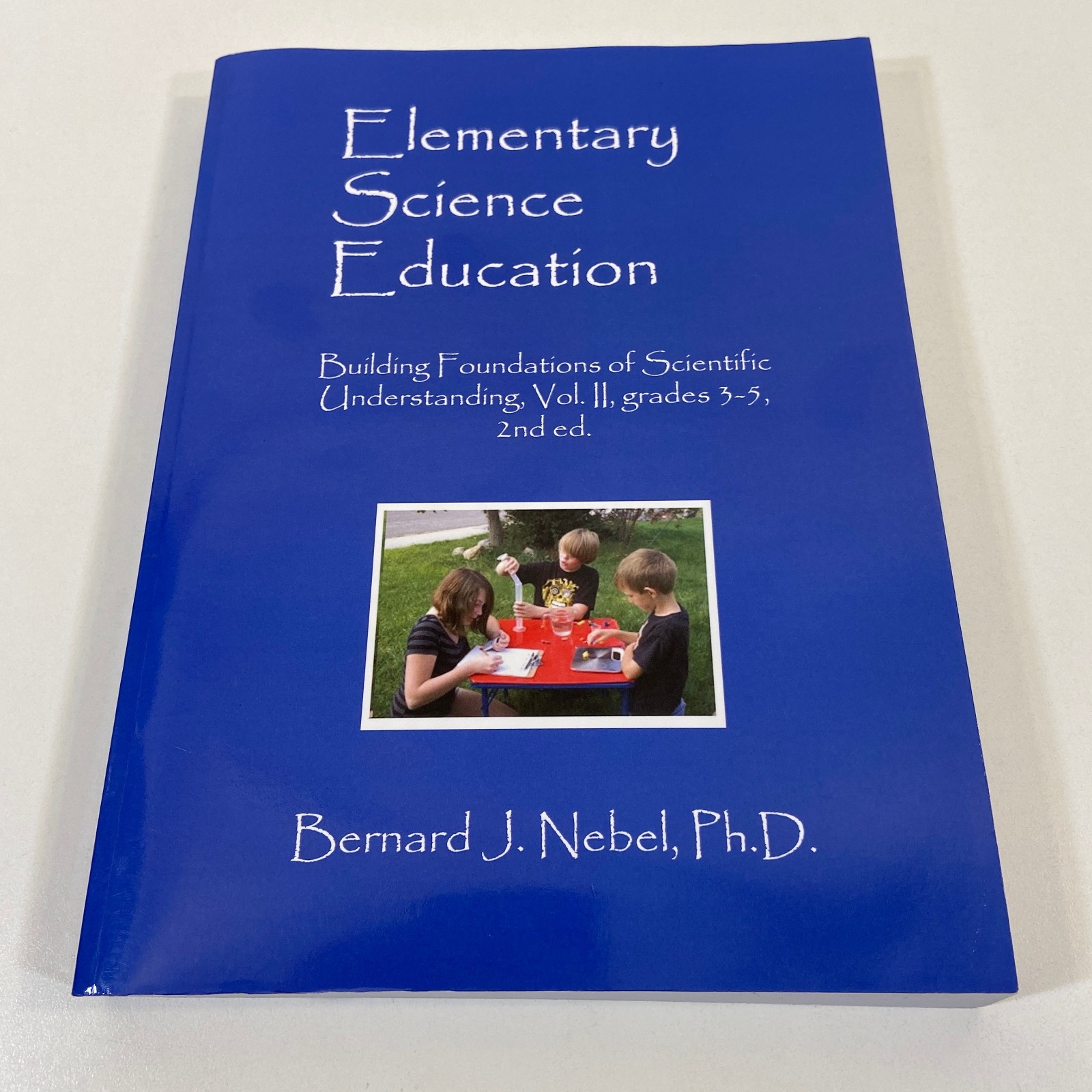 Elementary Science Education Second Edition Bernard J Nebel TPB Textbook 2016
