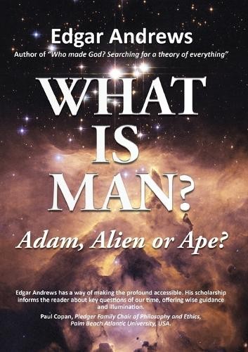 WHAT IS MAN?: Adam, Alien or Ape? by Andrews, Edgar Paperback / softback Book