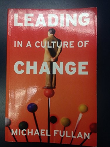 Leading in a Culture of Change – Paperback By Fullan, Michael – VERY GOOD