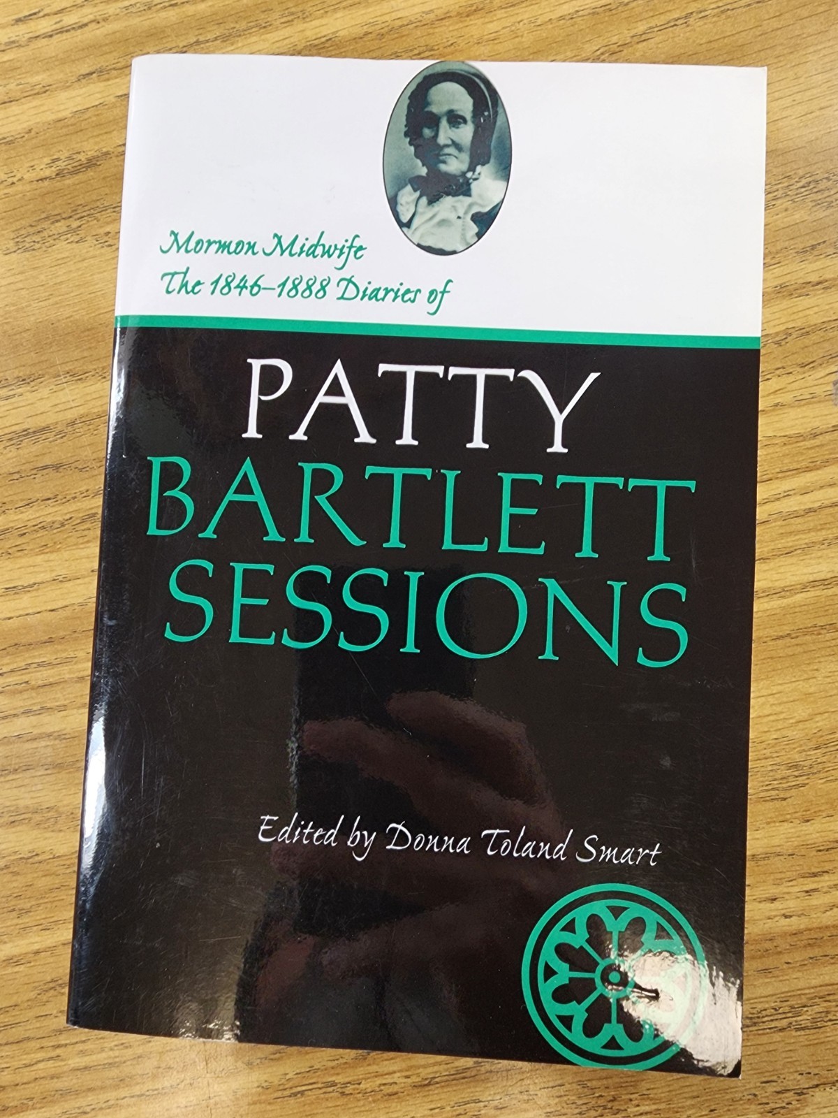 Mormon Midwife, The 1846-1888 Diaries Of Patty Bartlett Sessions, LDS History