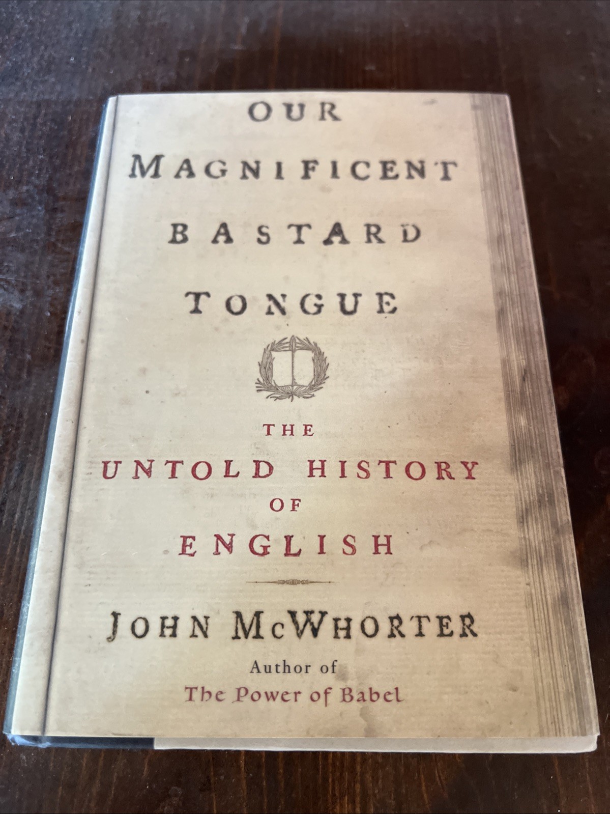 Our Magnificent Bastard Tongue: The…, McWhorter, John