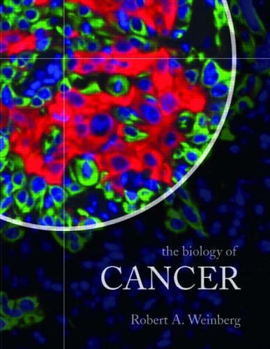 The Biology of Cancer by Robert A Weinberg