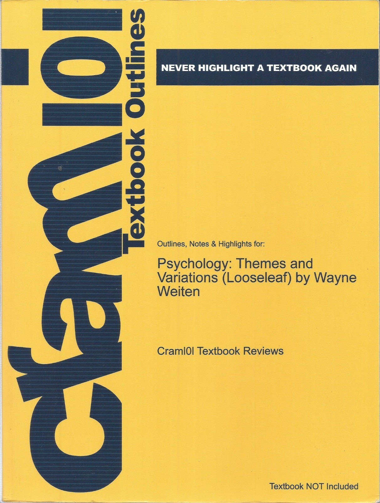 Cram 101 Psychology: Themes & Variations by Wayne Weiten NEW 2012, 8th Edit
