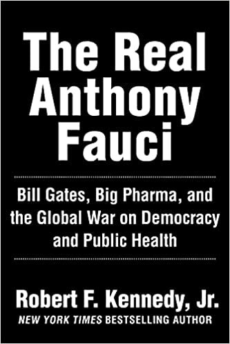 The Real Anthony Fauci HARDCOVER 2021 by Robert F. Kennedy Jr