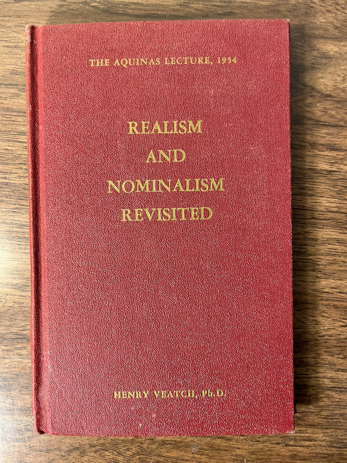 Realism and Nominalism Revisited HENRY VEACH Aquinas Lecture 1954