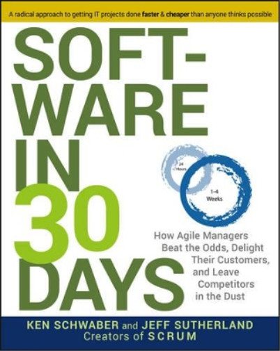 Software in 30 Days: How Agile Managers Beat the Odds, Delight Their Customers,