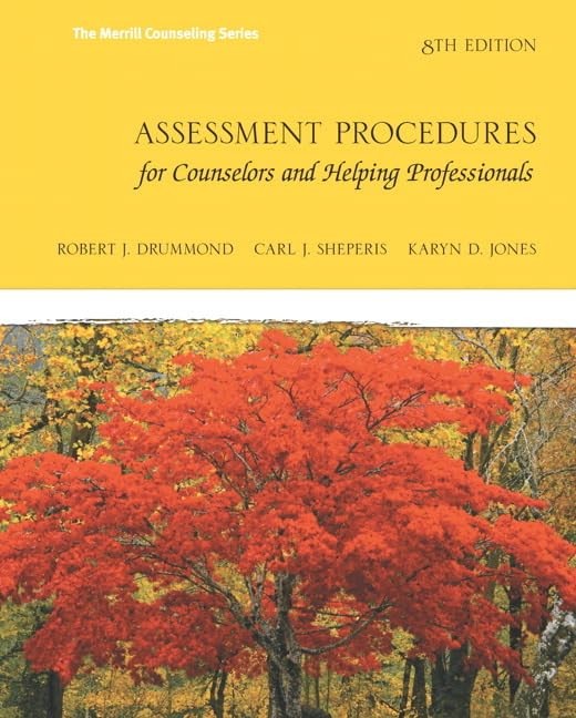 Assessment Procedures for Counselors and Helping Professionals (8th Edition)…