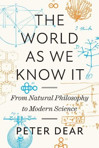 Peter Dear The World as We Know It (Hardback)
