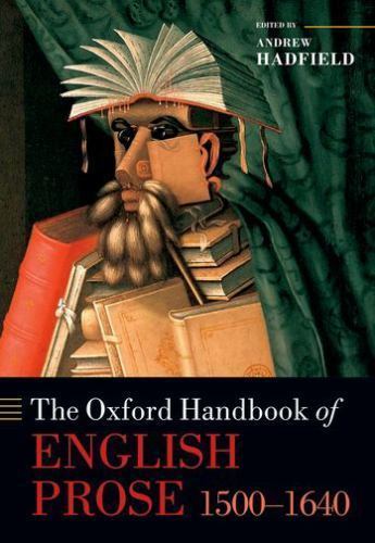 Oxford Handbooks Ser.: Oxford Handbook of English Prose 1500-1640 by Andrew…