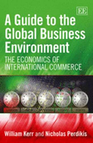 A Guide to the Global Business Environment: The Economics of International: Used
